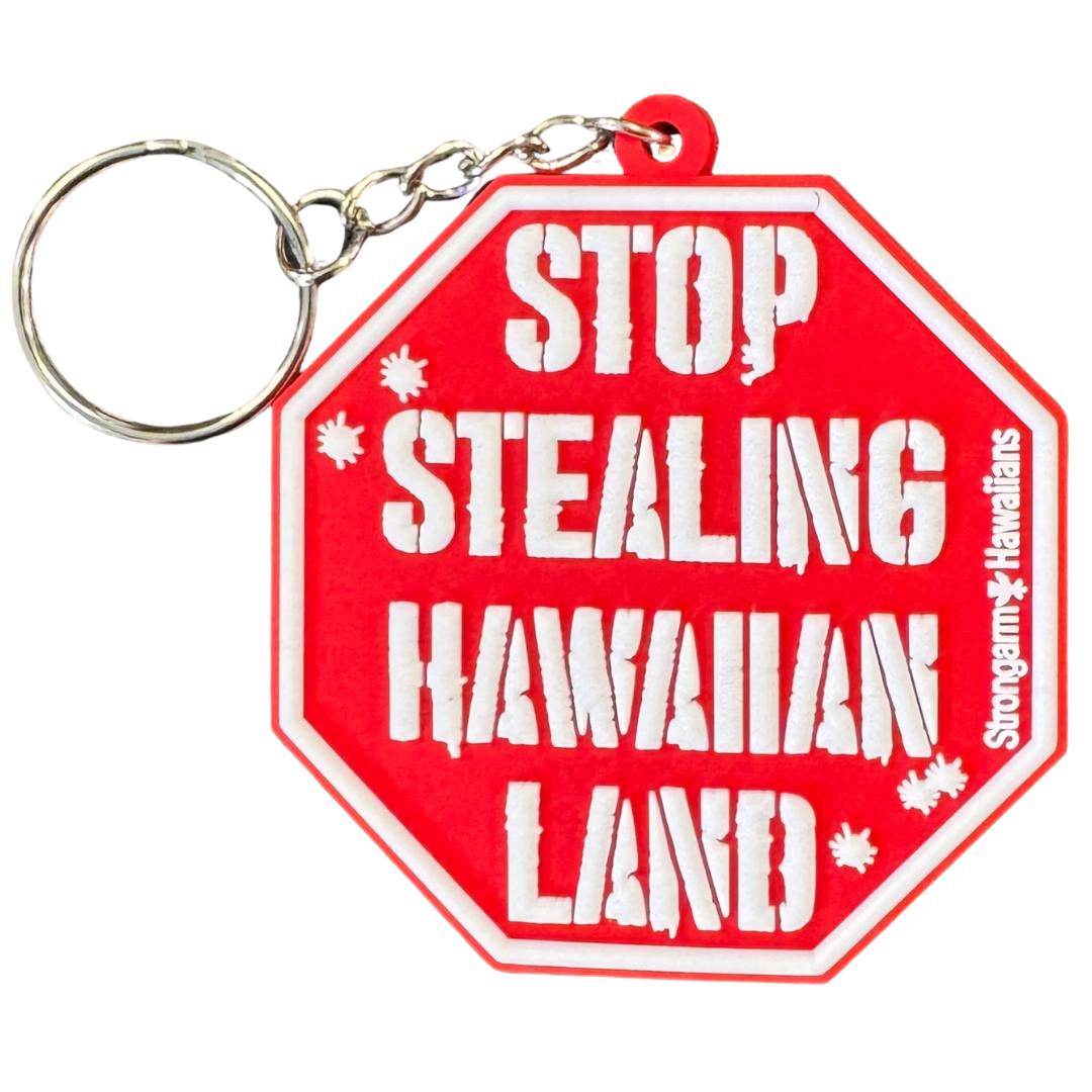 Stop Stealing Hawaiian Land - Keychain