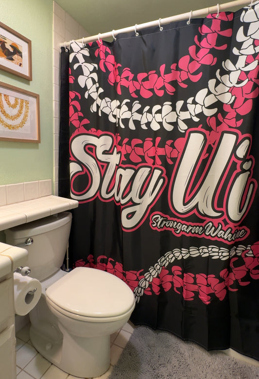Stay Uʻi - Shower Curtain