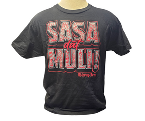 Sasa Dat Muli Shirt