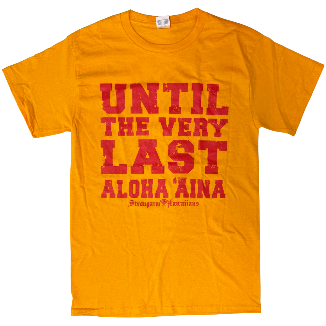 Until The Very Last Aloha ʻĀina - Yellow Cotton T-Shirt