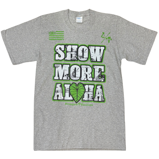 Show More Aloha (Gray) - Cotton T-Shirt