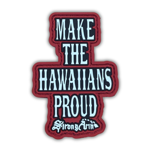 Make the Hawaiians Proud - Velcro Patch