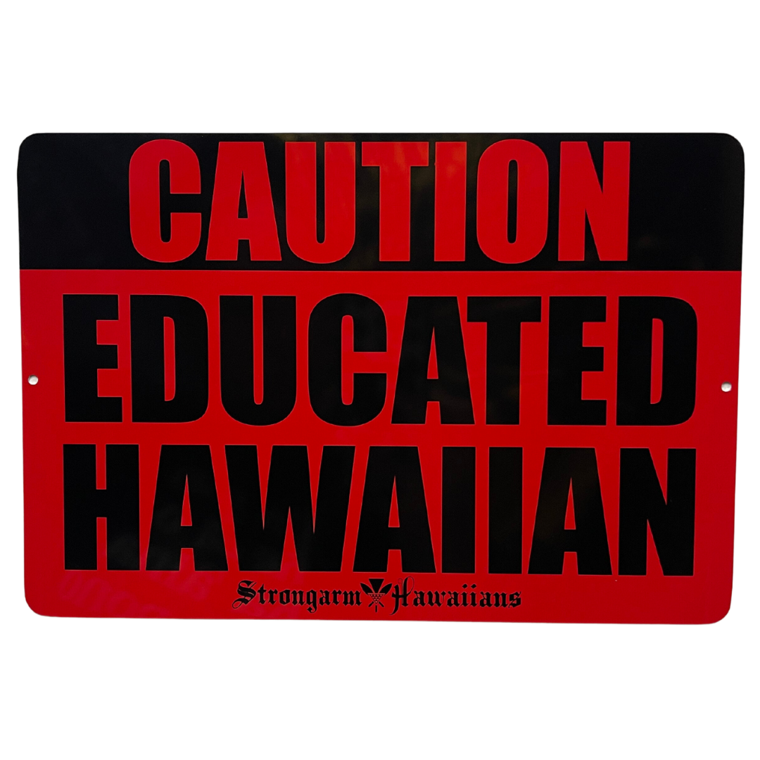 Educated Hawaiian - Metal Sign