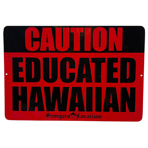 Educated Hawaiian - Metal Sign